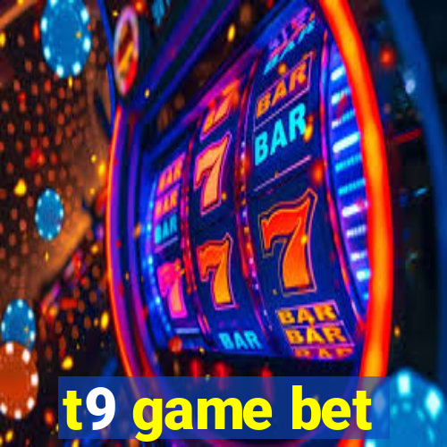 t9 game bet